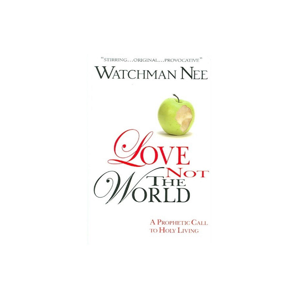 CLC Publications LOVE NOT THE WORLD (häftad, eng)