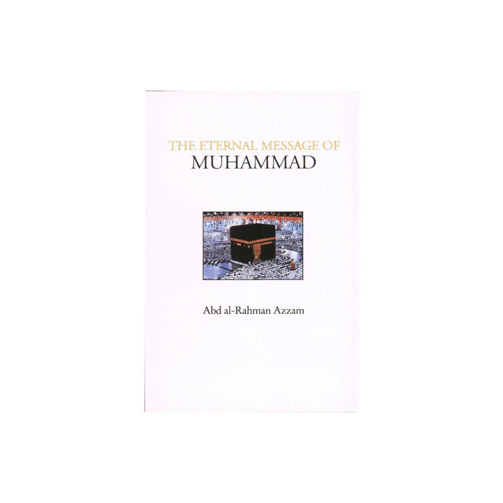 The Islamic Texts Society The Eternal Message of Muhammad (häftad, eng)