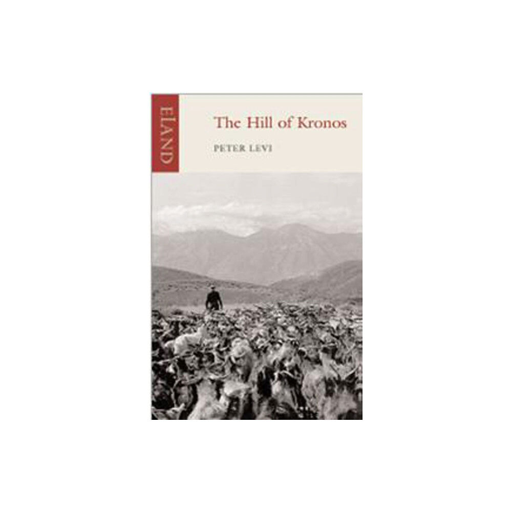 Eland Publishing Ltd The Hill of Kronos (häftad, eng)