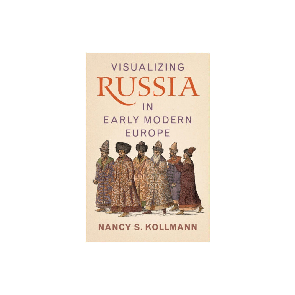 Cambridge University Press Visualizing Russia in Early Modern Europe (inbunden, eng)