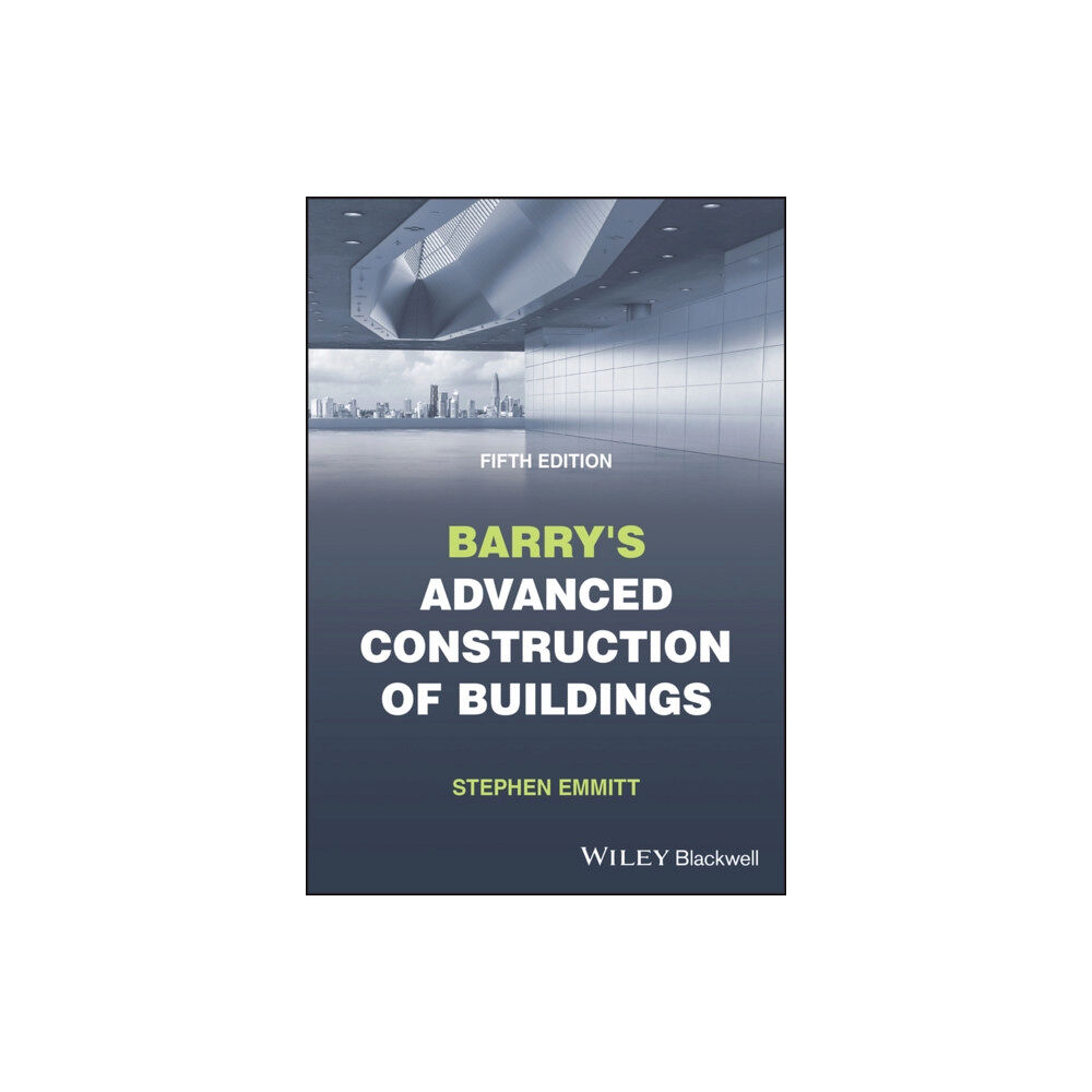 John Wiley And Sons Ltd Barry's Advanced Construction of Buildings (häftad, eng)