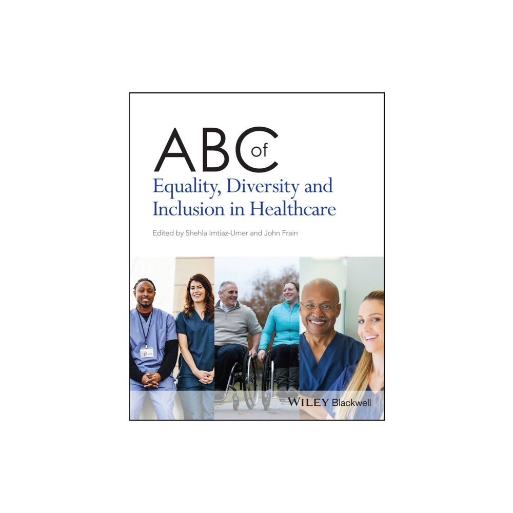 John Wiley And Sons Ltd ABC of Equality, Diversity and Inclusion in Healthcare (häftad, eng)