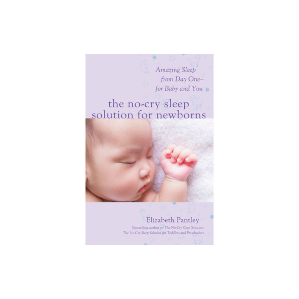 McGraw-Hill Education The No-Cry Sleep Solution for Newborns: Amazing Sleep from Day One – For Baby and You (häftad, eng)