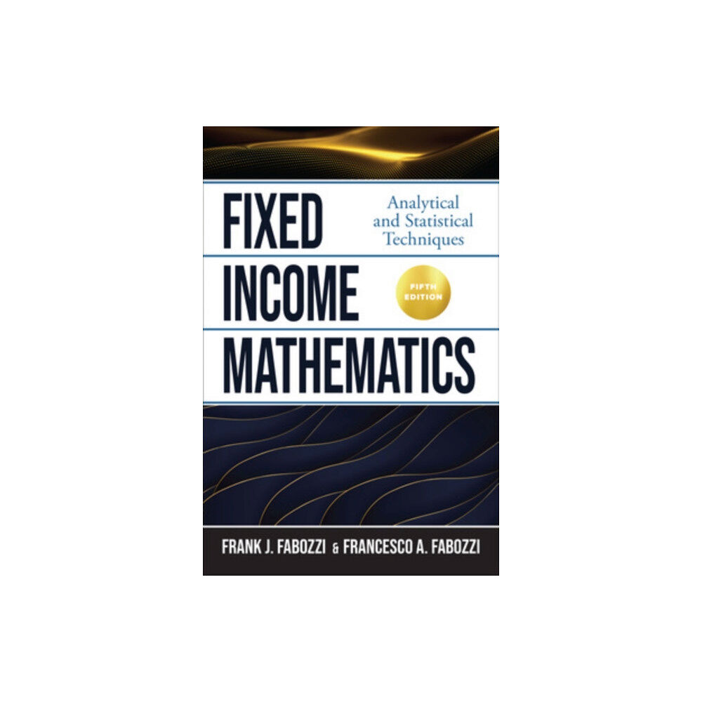 McGraw-Hill Education Fixed Income Mathematics, Fifth Edition: Analytical and Statistical Techniques (inbunden, eng)