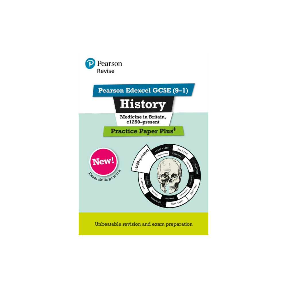 Pearson Education Limited Pearson REVISE Edexcel GCSE History Medicine in Britain, c1250-present: Practice Paper Plus incl. online revision and qu...