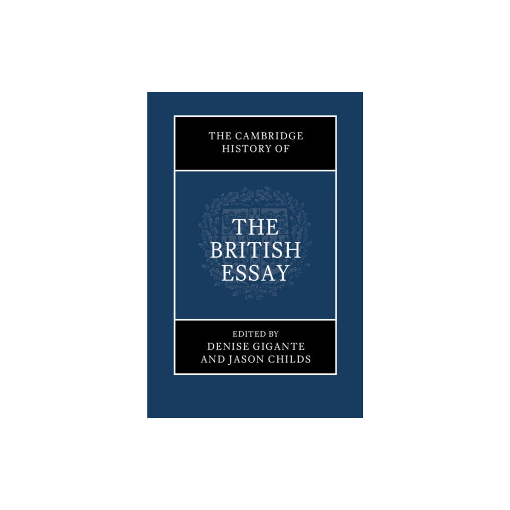 Cambridge University Press The Cambridge History of the British Essay (inbunden, eng)