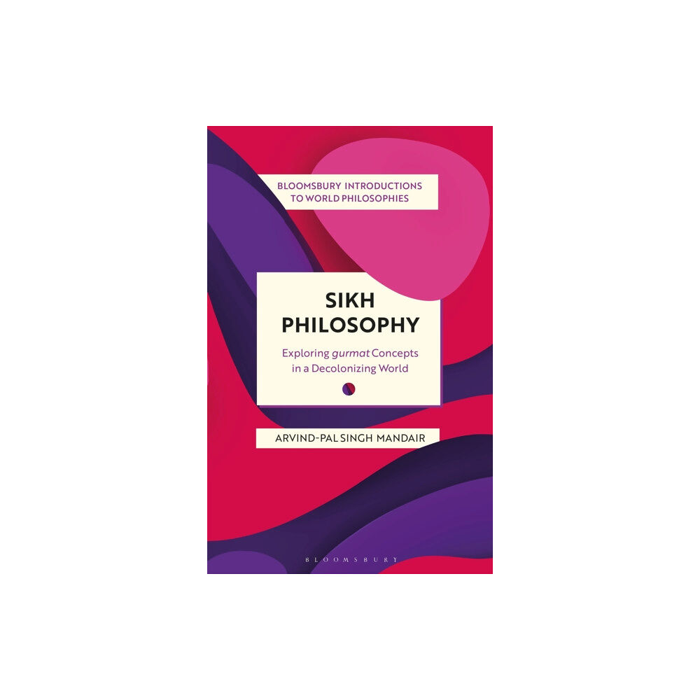 Bloomsbury Publishing PLC Sikh Philosophy (häftad, eng)