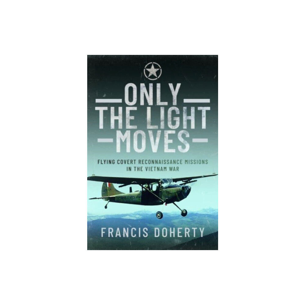 Pen & Sword Books Ltd Only The Light Moves (inbunden, eng)