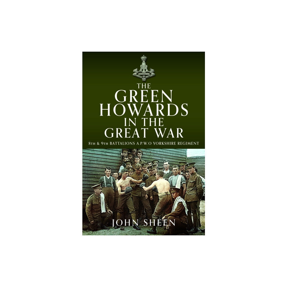 Pen & Sword Books Ltd The Green Howards in the Great War (inbunden, eng)