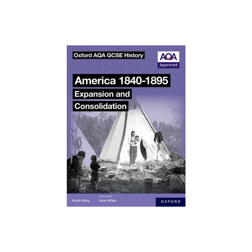 Oxford University Press Oxford AQA GCSE History (9-1): America 1840-1895: Expansion and Consolidation Student Book (häftad, eng)