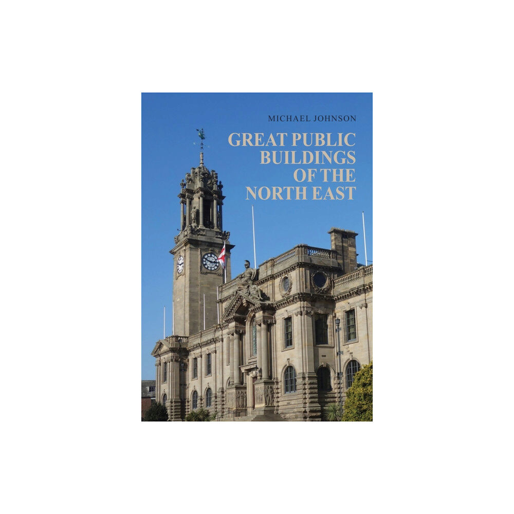 Amberley Publishing Great Public Buildings of the North East (häftad, eng)