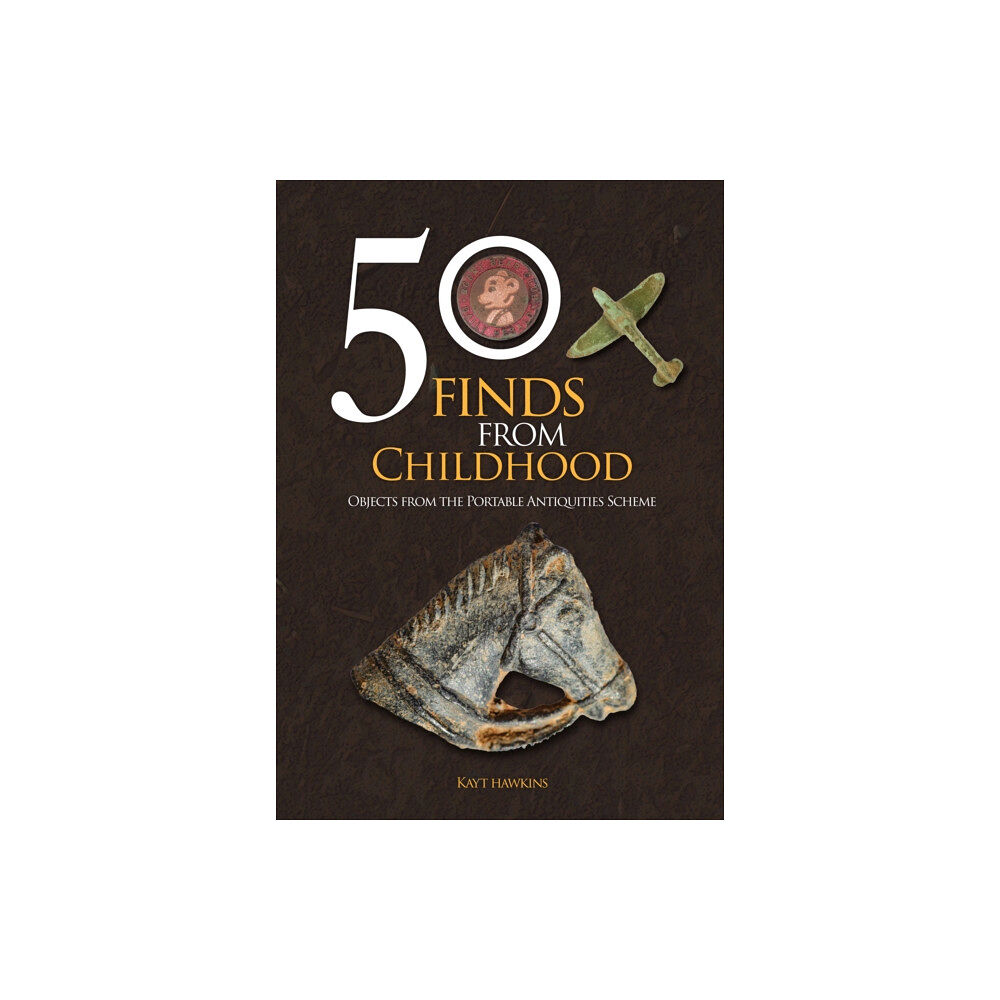 Amberley Publishing 50 Finds from Childhood (häftad, eng)