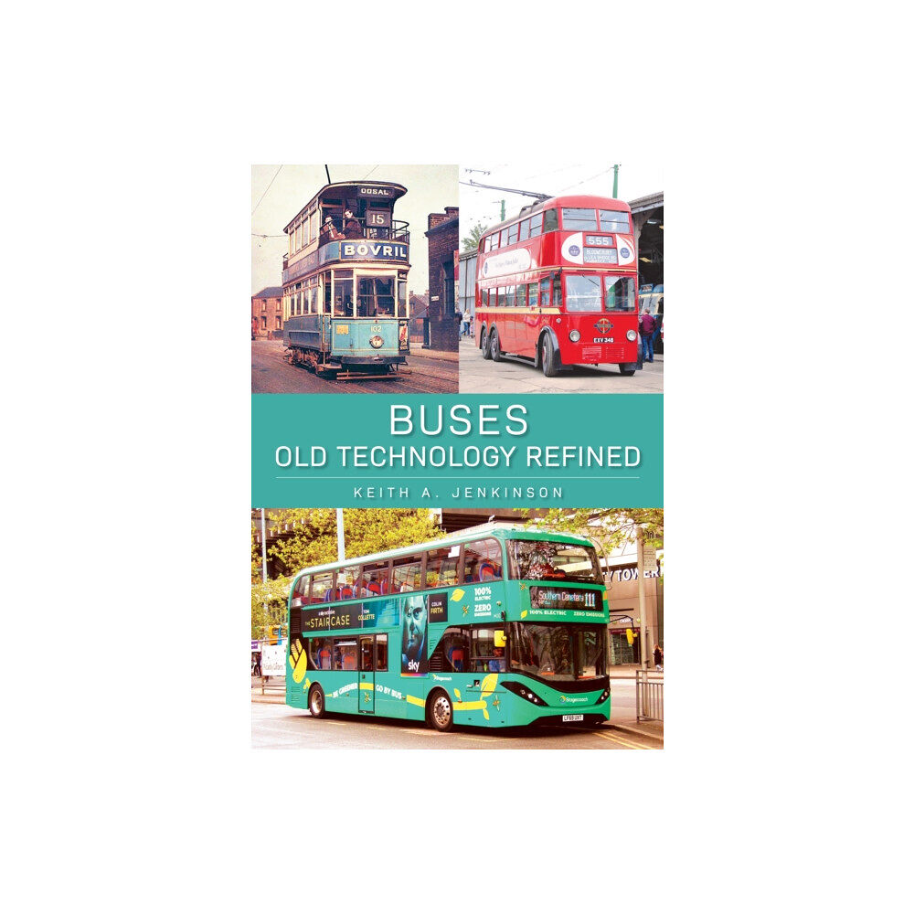 Amberley Publishing Buses: Old Technology Refined (häftad, eng)