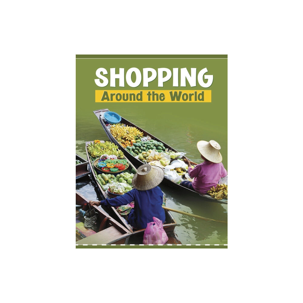 Capstone Global Library Ltd Shopping Around the World (häftad, eng)