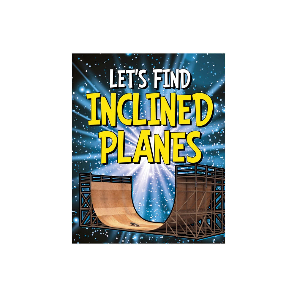 Capstone Global Library Ltd Let's Find Inclined Planes (häftad, eng)