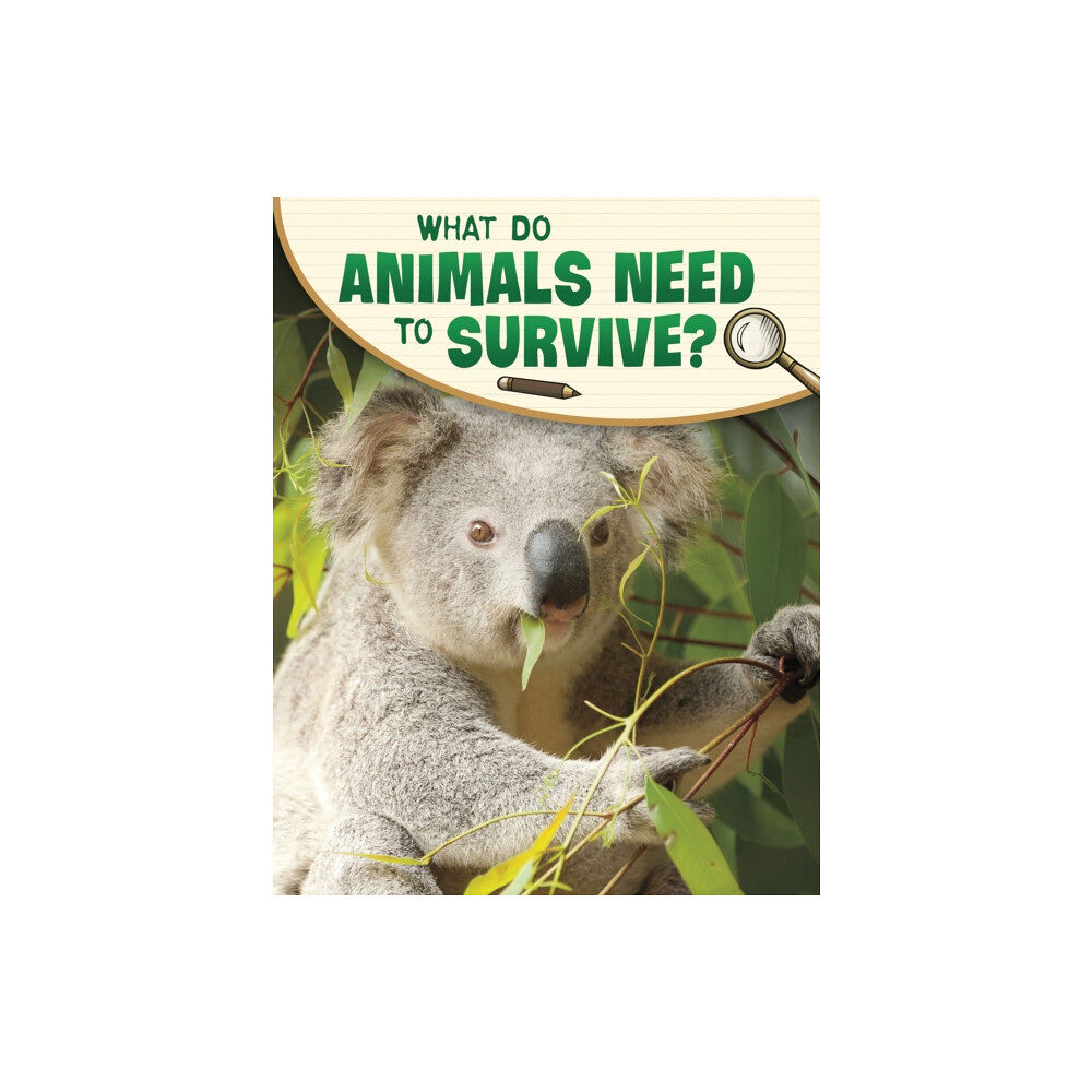 Capstone Global Library Ltd What Do Animals Need to Survive? (häftad, eng)