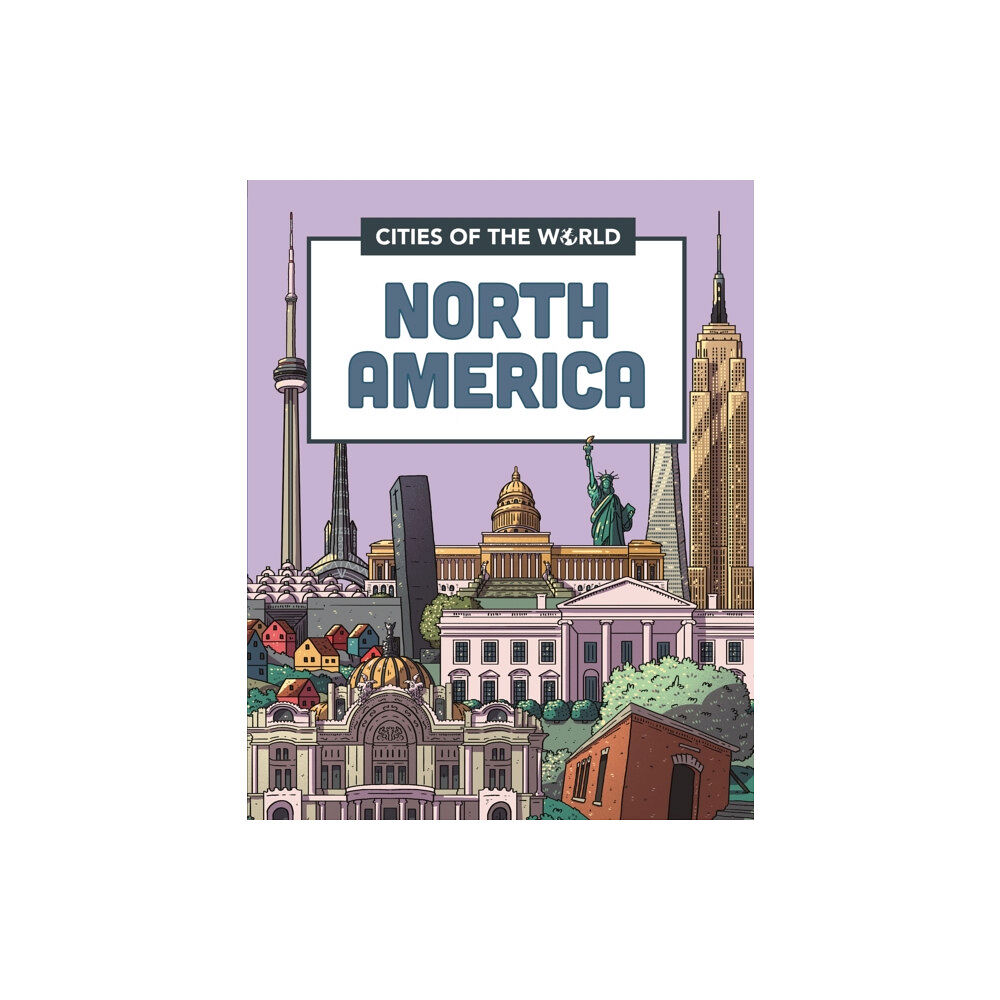 Hachette Children's Group Cities of the World: Cities of North America (häftad, eng)