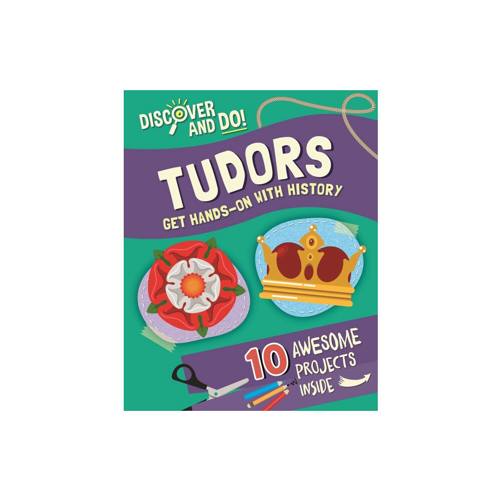 Hachette Children's Group Discover and Do: Tudors (häftad, eng)