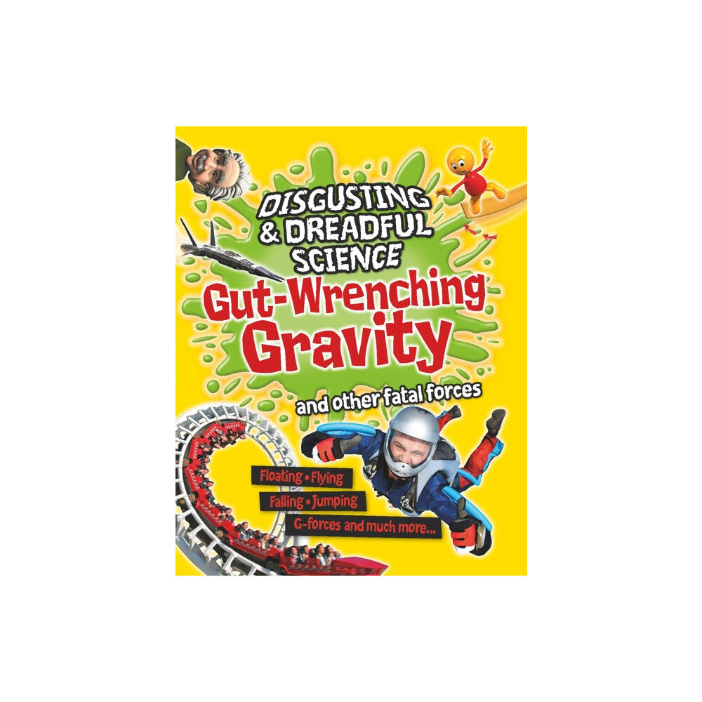 Hachette Children's Group Disgusting and Dreadful Science: Gut-wrenching Gravity and Other Fatal Forces (häftad, eng)