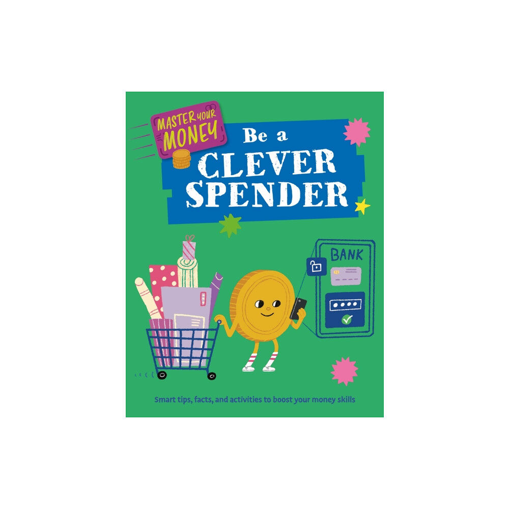 Hachette Children's Group Master Your Money: Be a Clever Spender (häftad, eng)
