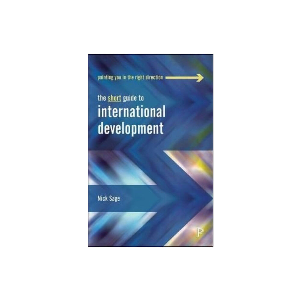 Bristol University Press The Short Guide to International Development (häftad, eng)