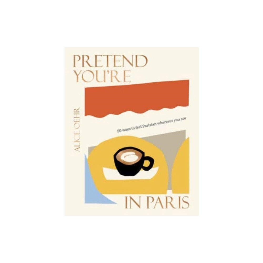 HarperCollins Publishers (Australia) Pty Ltd Pretend You're in Paris (inbunden, eng)