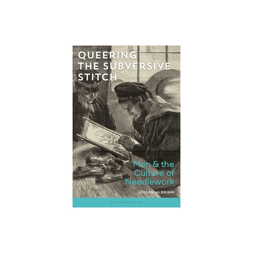 Bloomsbury Publishing PLC Queering the Subversive Stitch (häftad, eng)
