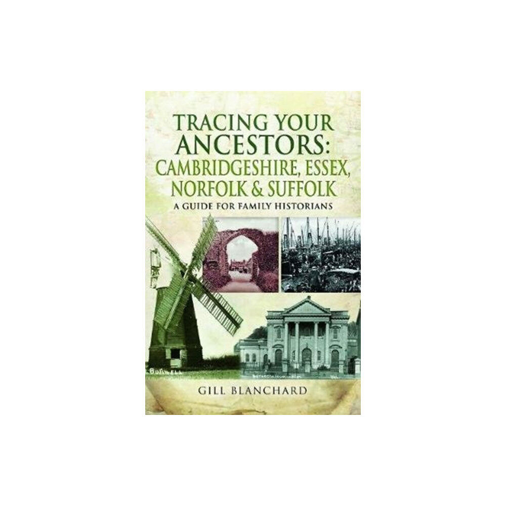 Pen & Sword Books Ltd Tracing Your Ancestors: Cambridgeshire, Essex, Norfolk and Suffolk (häftad, eng)