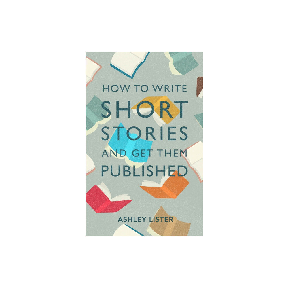 Little, Brown Book Group How to Write Short Stories and Get Them Published (häftad, eng)