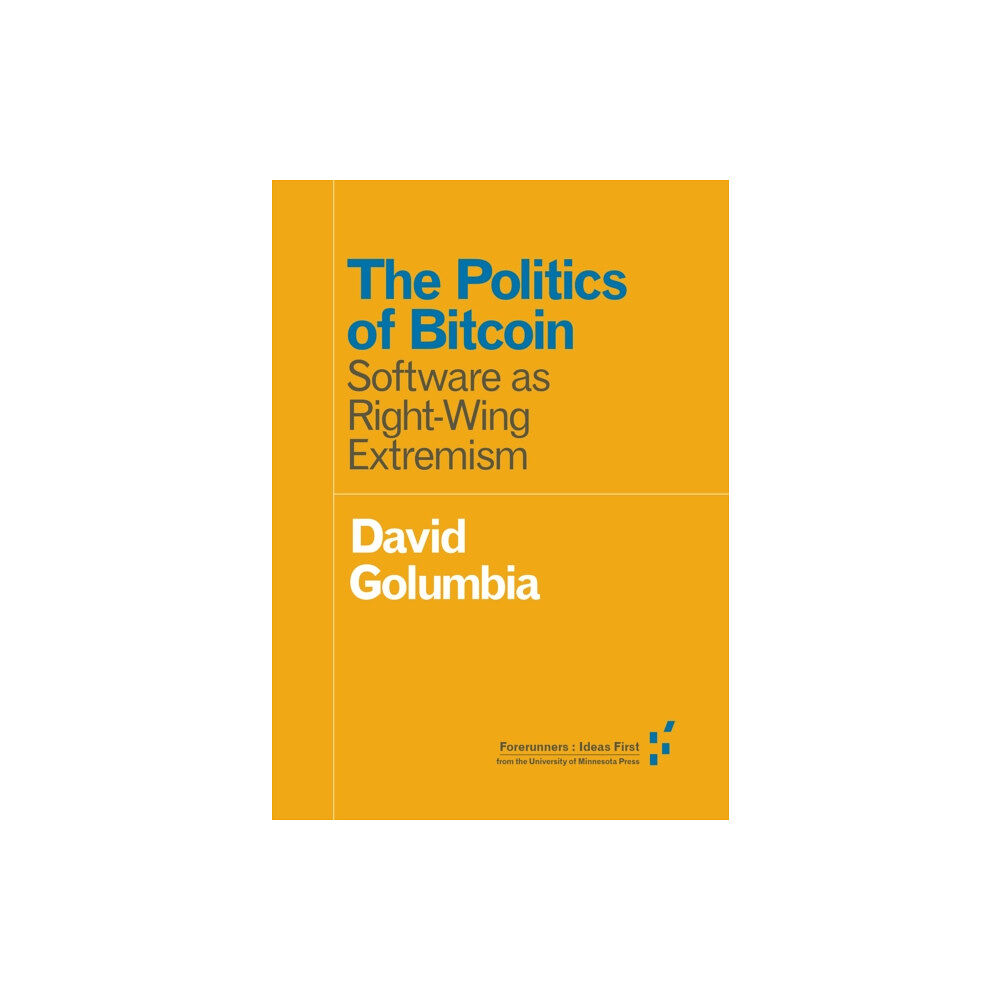 University of Minnesota Press The Politics of Bitcoin (häftad, eng)