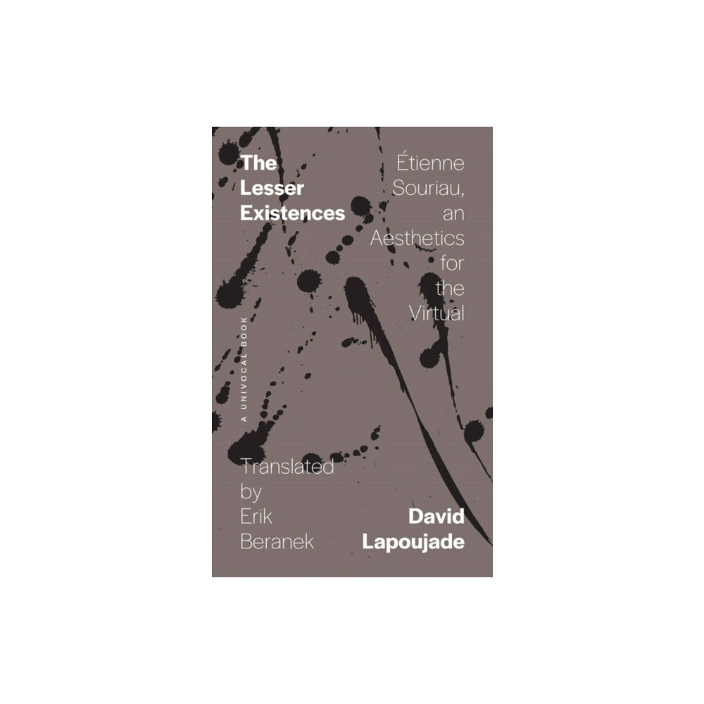 University of Minnesota Press The Lesser Existences (häftad, eng)