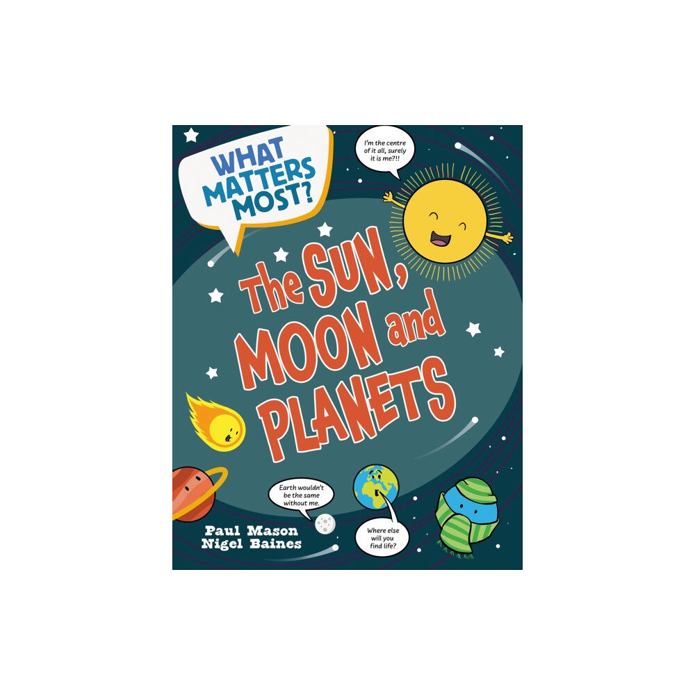 Hachette Children's Group What Matters Most?: The Sun, Moon and Planets (inbunden, eng)