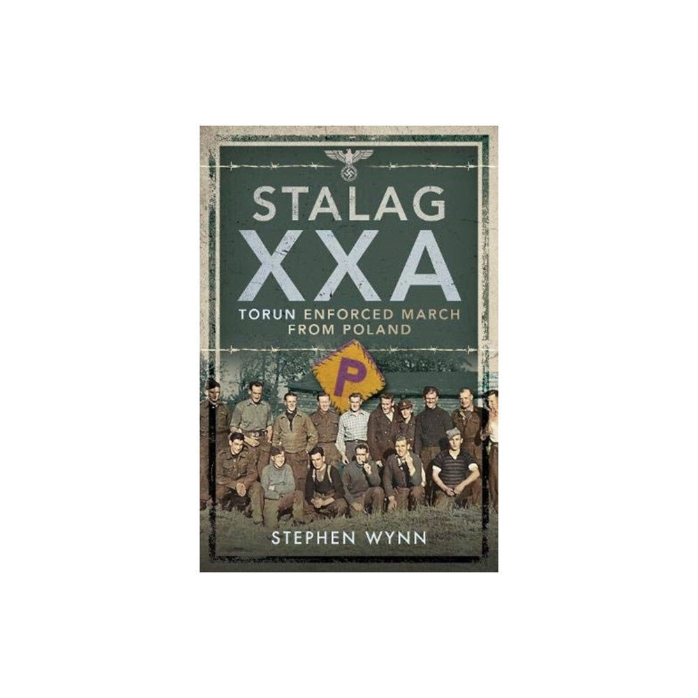 Pen & Sword Books Ltd Stalag XXA and the Enforced March from Poland (inbunden, eng)