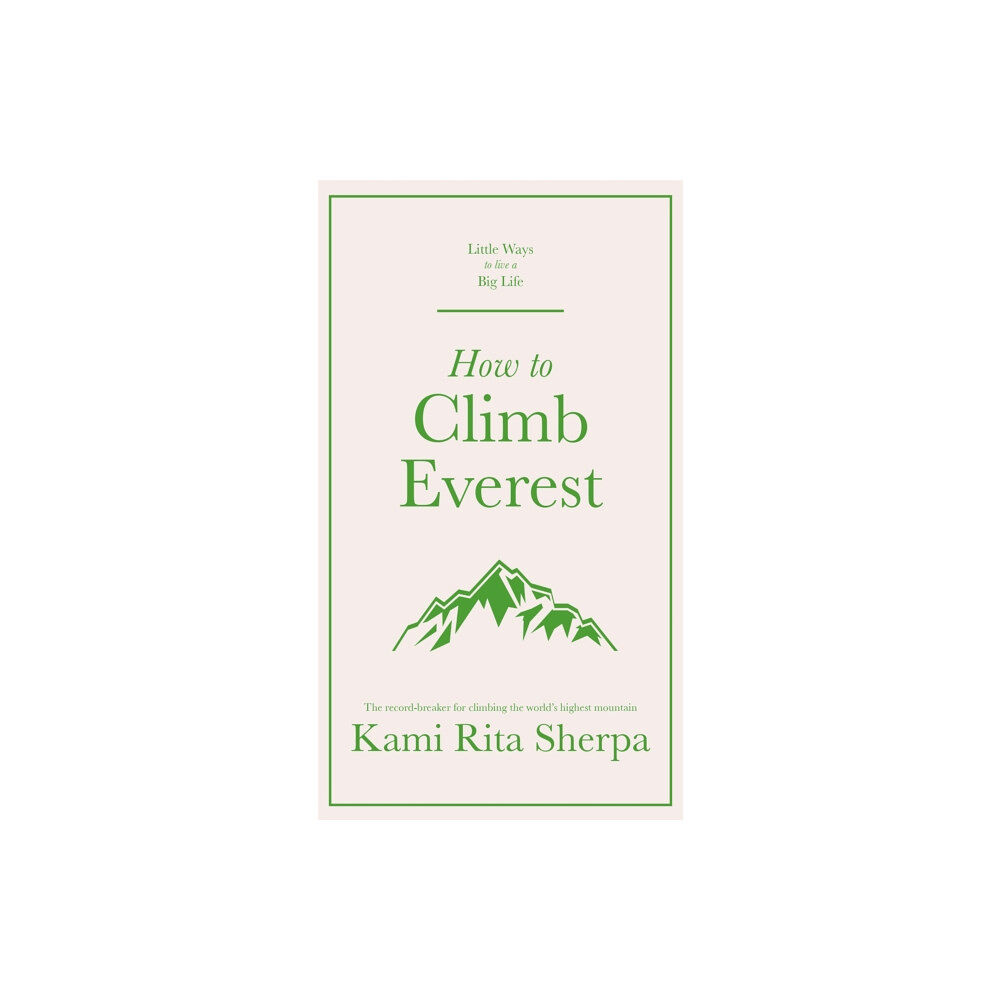 Quercus Publishing How to Climb Everest (inbunden, eng)