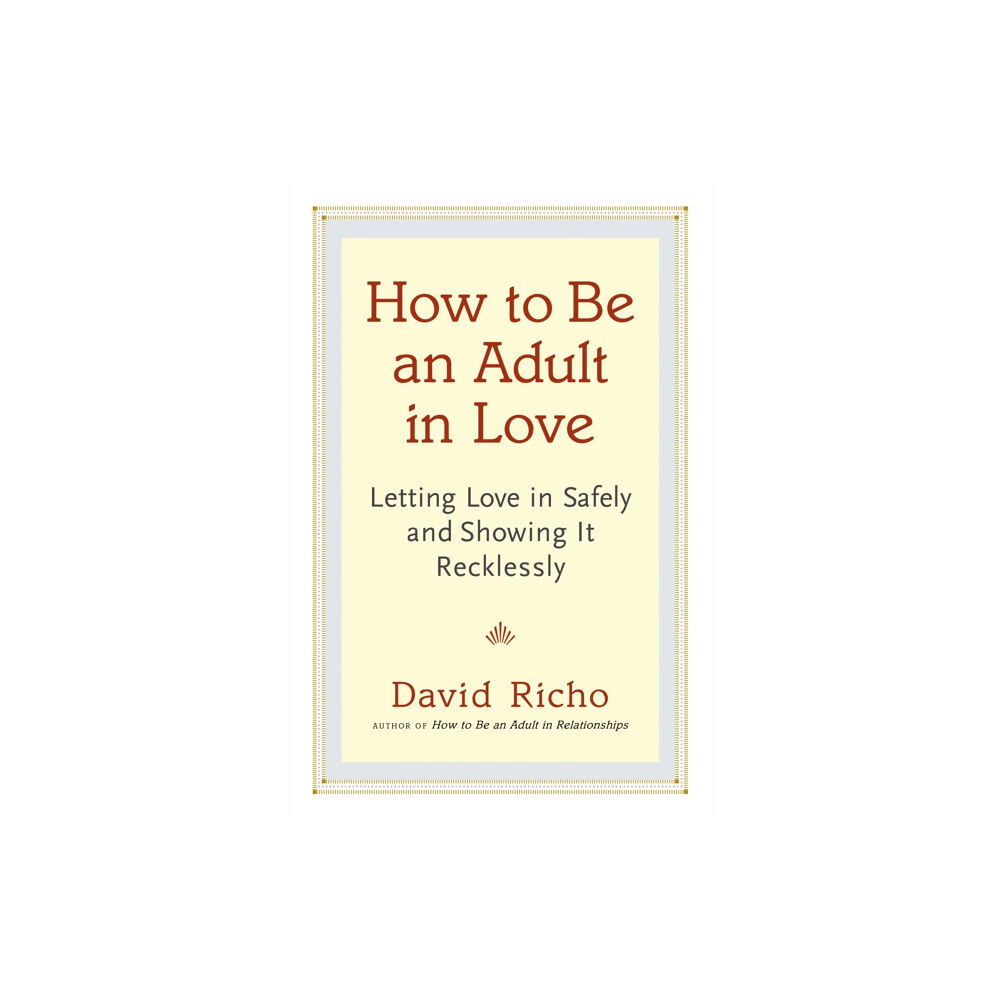 Shambhala Publications Inc How to Be an Adult in Love (häftad, eng)