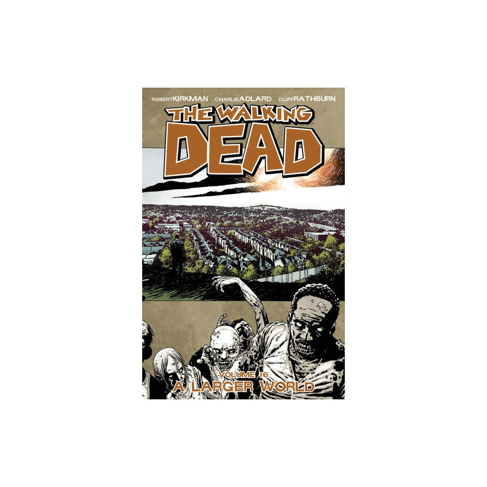 Image Comics The Walking Dead Volume 16: A Larger World (häftad, eng)