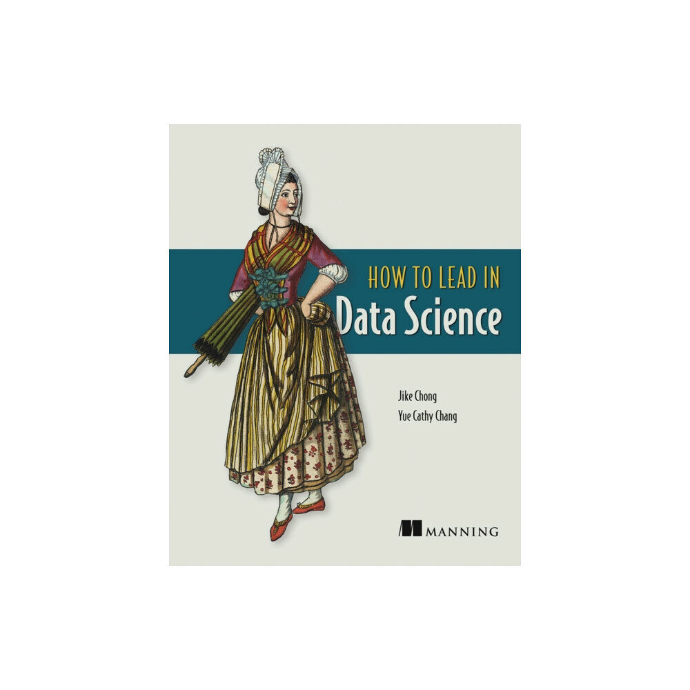 Manning Publications How to Lead in Data Science (häftad, eng)