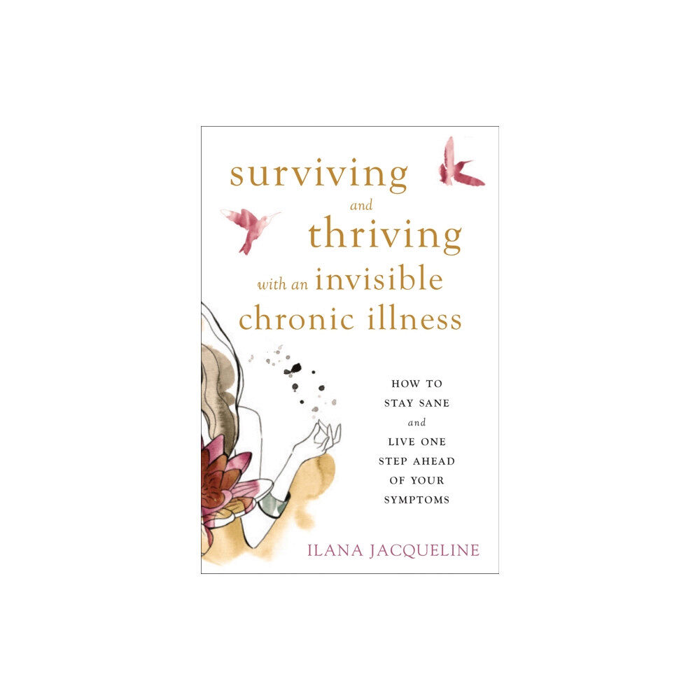 New Harbinger Publications Surviving and Thriving with an Invisible Chronic Illness (häftad, eng)