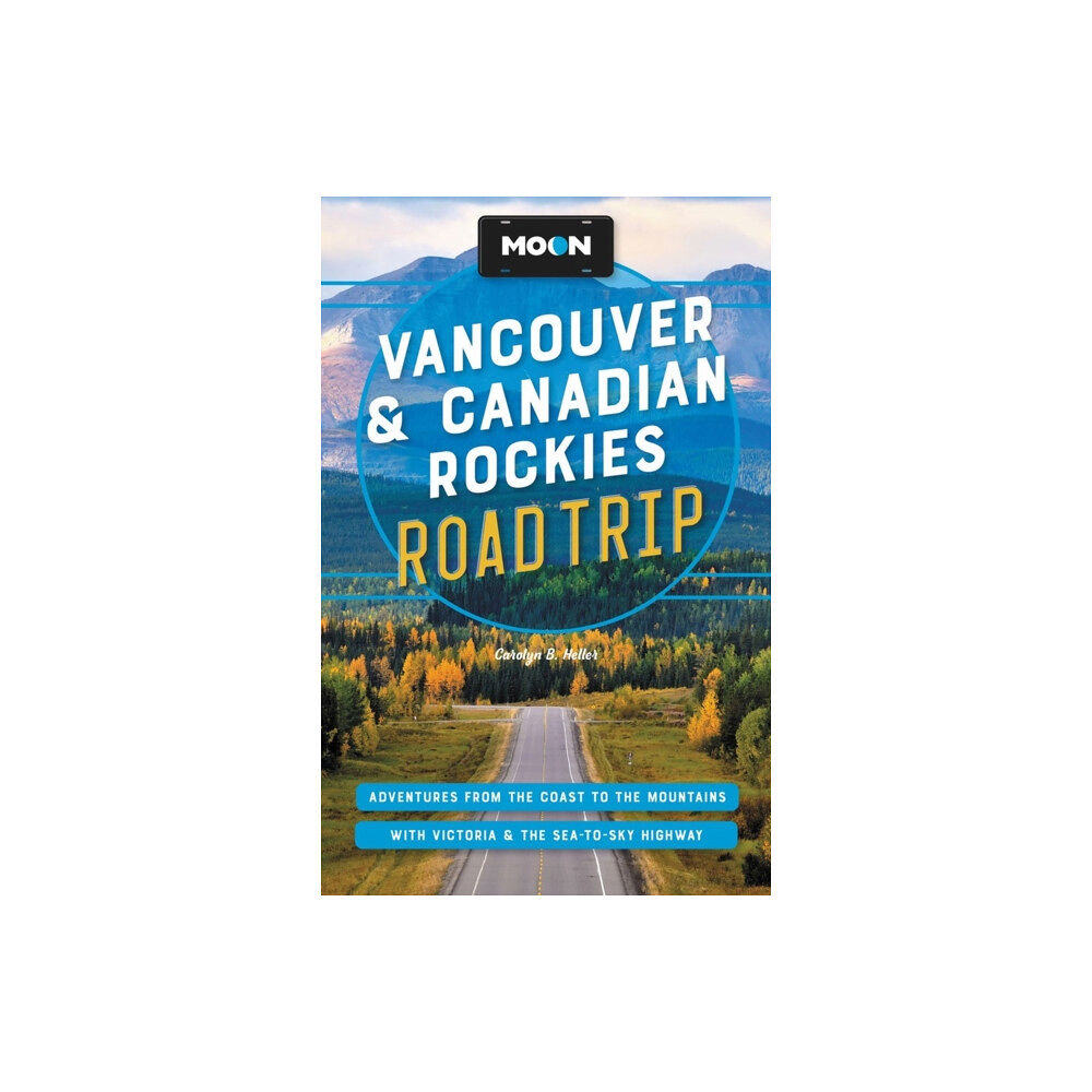 Avalon Travel Publishing Moon Vancouver & Canadian Rockies Road Trip (Third Edition) (häftad, eng)