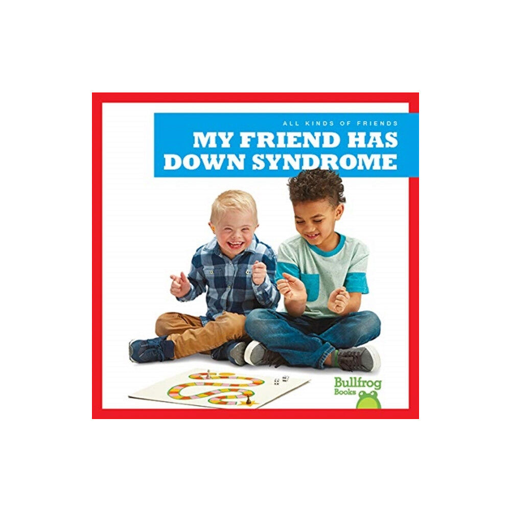 Bullfrog Books/Jump! My Friend Has Down Syndrome (inbunden, eng)