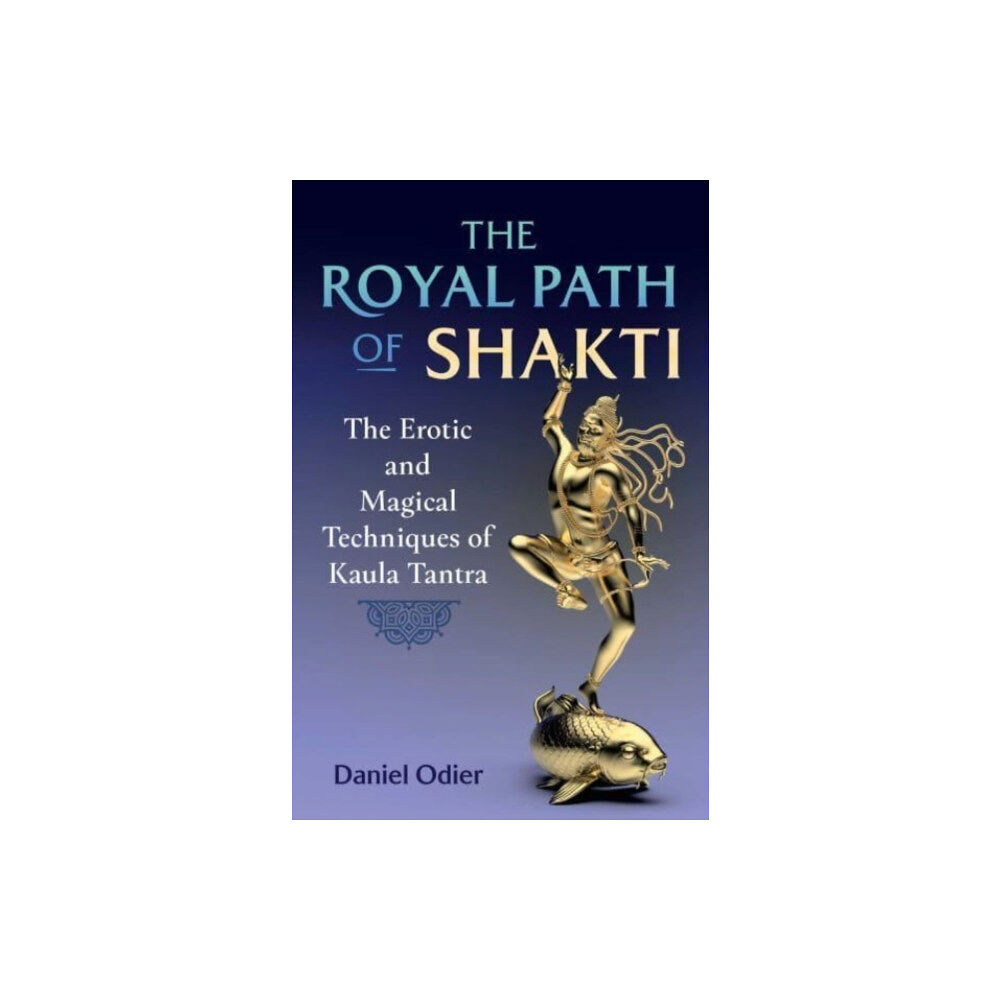 Inner Traditions Bear and Company The Royal Path of Shakti (häftad, eng)