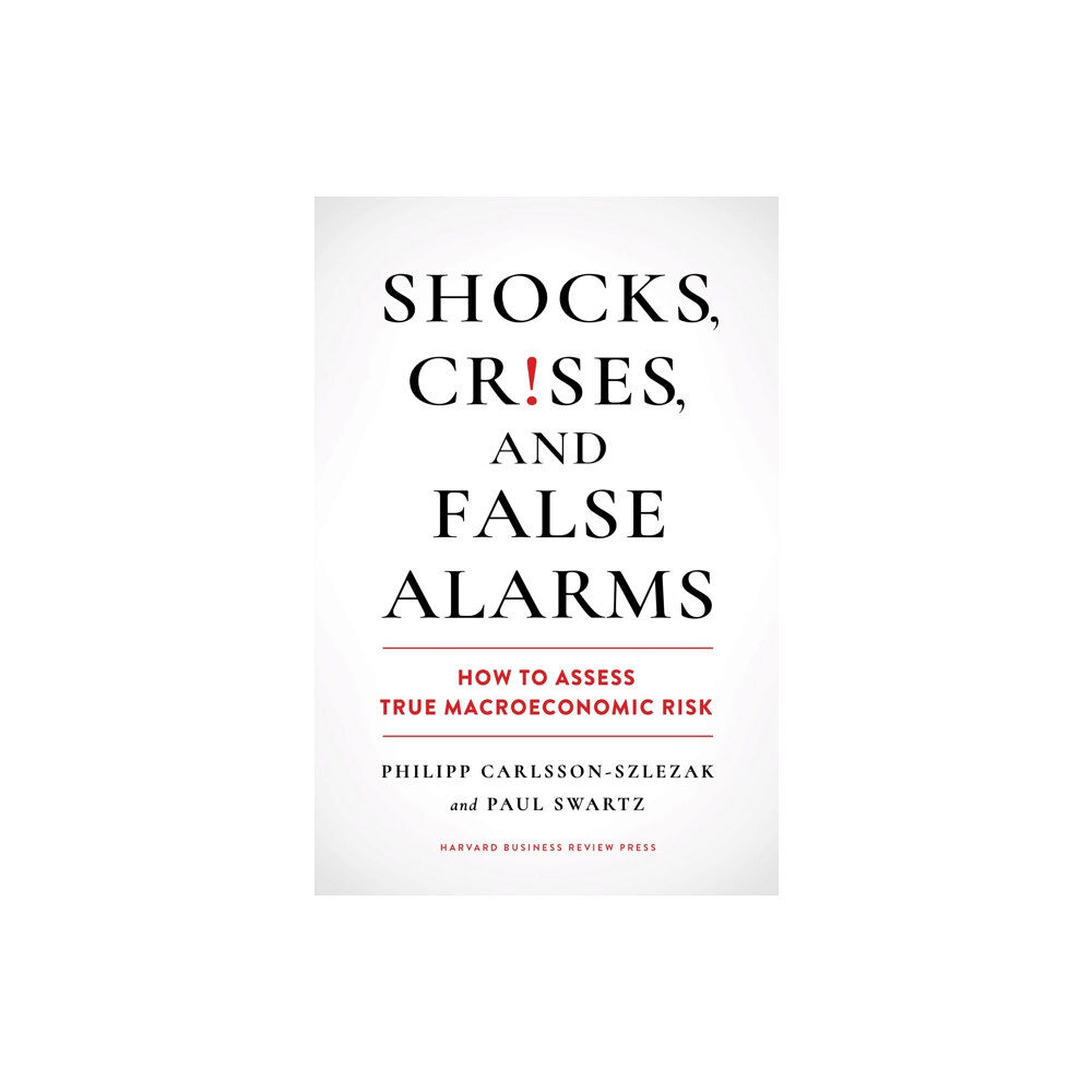 Harvard Business Review Press Shocks, Crises, and False Alarms (inbunden, eng)