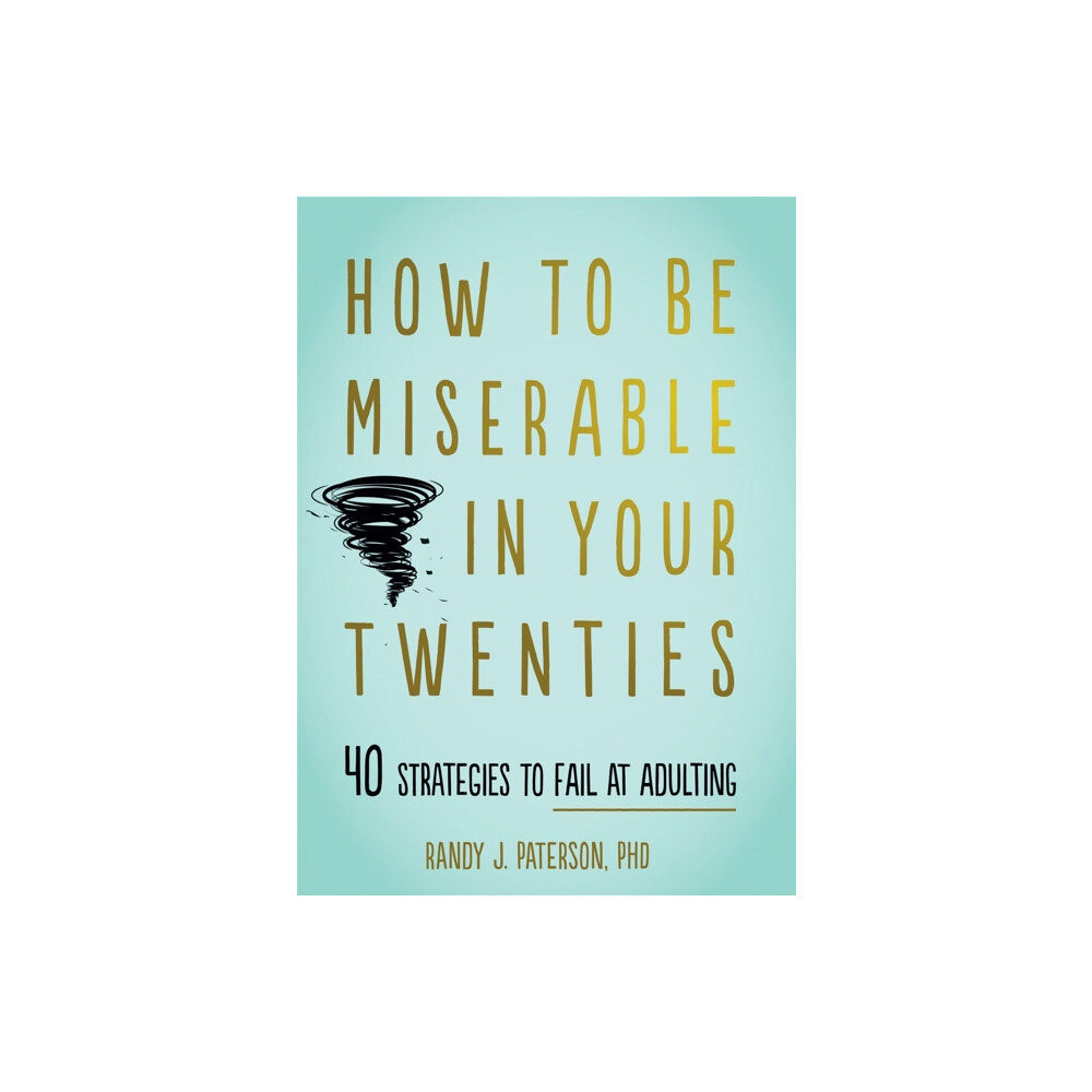 New Harbinger Publications How to Be Miserable in Your Twenties (häftad, eng)