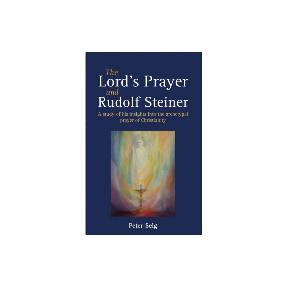 Floris Books The Lord's Prayer and Rudolf Steiner (häftad, eng)