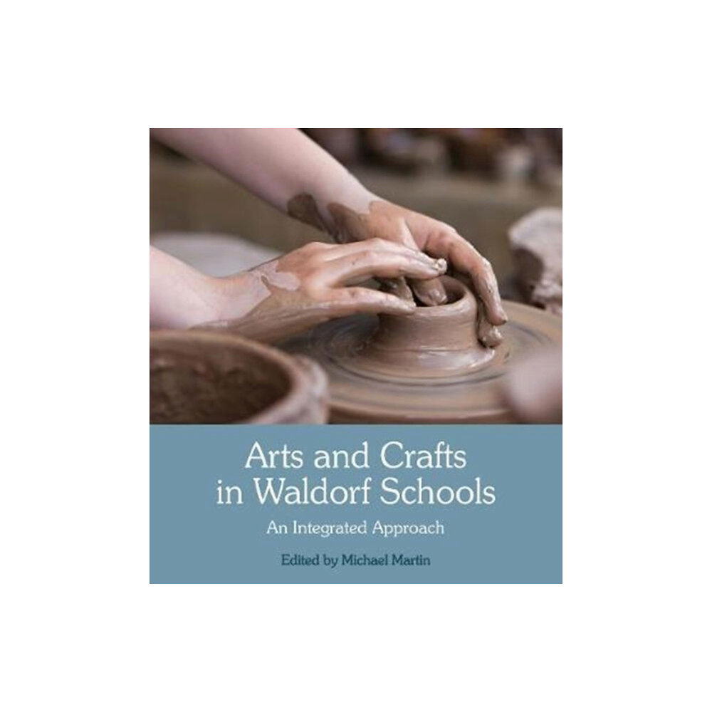 Floris Books Arts and Crafts in Waldorf Schools (häftad, eng)