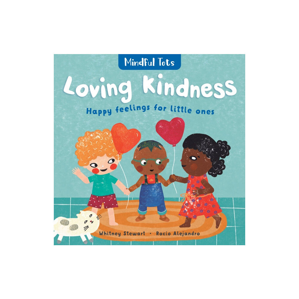 Barefoot Books Ltd Mindful Tots Loving Kindness (bok, board book, eng)