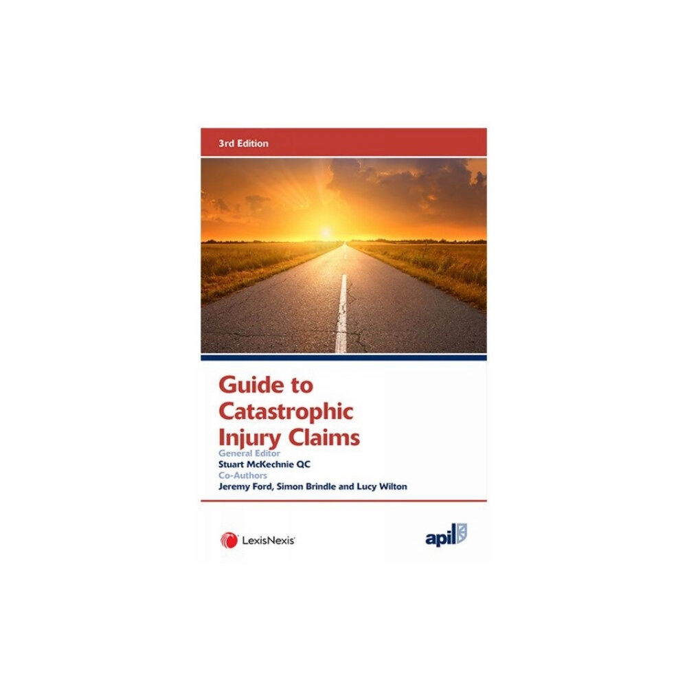 LexisNexis UK APIL Guide to Catastrophic Injury Claims (häftad, eng)