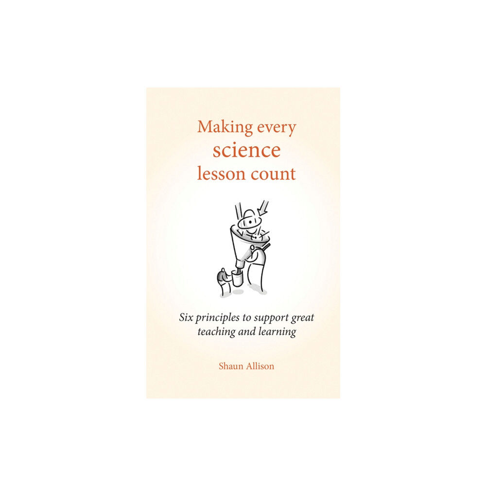 Crown House Publishing Making Every Science Lesson Count (häftad, eng)