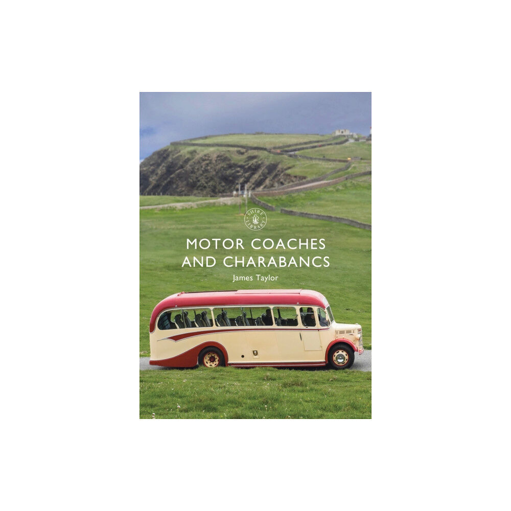 Bloomsbury Publishing PLC Motor Coaches and Charabancs (häftad, eng)