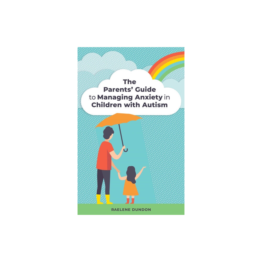 Jessica kingsley publishers The Parents' Guide to Managing Anxiety in Children with Autism (häftad, eng)